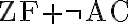 \mathsf{ZF} + \neg\mathsf{AC}