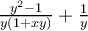 \frac{y^2-1} {y(1+xy)} + \frac{1} {y} 