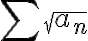 \sum \sqrt{a_n}