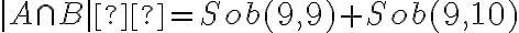  |A \cap B|  = Sob (9, 9) + Sob(9, 10) 