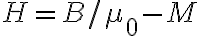  H=  B/\mu_0 -M 
