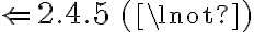  \Leftarrow  2.4.5 \, (\lnot) 