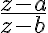 \frac{z-a}{z-b} \frac{z-a}{z-b}