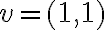 v=(1,1)