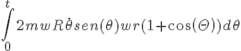   \int_{0}^{t}{2mwR \dot{ \theta } sen( \theta )}{wr(1+cos( \Theta ))} d\theta  