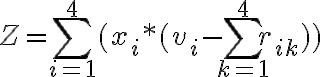 Z = \sum_{i = 1}^{4} (x_i * (v_i - \sum_{k = 1}^{4} r_{ik} ))
