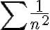 \displaystyle\sum\frac{1}{n^2}