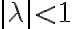  \mid\lambda\mid < 1 