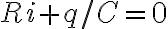  Ri+q/C=0 