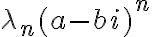 \lambda_n(a - bi)^n \lambda_n(a - bi)^n