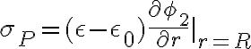 \sigma_P=(\epsilon-\epsilon_0)\frac{\partial \phi_2}{\partial r}|_{r=R}