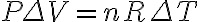 P\Delta V=nR\Delta T