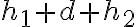 h_1+d+h_2 h_1+d+h_2