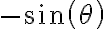  -sin( \theta ) 