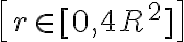 \[r \in [0,4{R^2}]\]