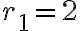 r_1=2