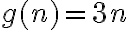 g(n)=3n g(n)=3n