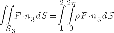 \int \int_{S_{3}} F\cdot n_{3} dS=\int_{1}^{2} \int_{0}^{2\pi} \rho F\cdot n_{3} dS