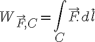  W_{\vec{F},C} = \int_C \vec{F}.d\vec{l} 
