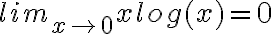 lim_{x\rightarrow 0} x log(x)=0 lim_{x\rightarrow 0} x log(x)=0