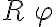 R\,\varphi R\,\varphi