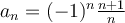 a_n=(-1)^n\frac{n+1}{n}