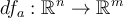 df_a:\mathbb{R}^n\to \mathbb{R}^m