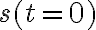 s(t=0)