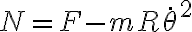 N=F-mR\dot{\theta}^2