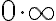 0 \cdot \infty 0 \cdot \infty