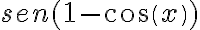 sen(1-cos(x))