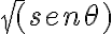 \sqrt(sen\theta)