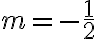 m=-\dfrac{1}{2}