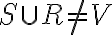 S\cup R\neq V