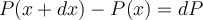 P(x+dx)-P(x)=dP