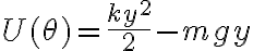 U(\theta)=\frac{ky^2}{2}-mgy