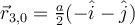 \vec{r}_{3,0} = \frac{a}{2} (-\hat{i}-\hat{j})