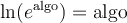 \ln(e^{\text{algo}}) = \text{algo}