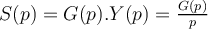  S(p)=G(p).Y(p)= \frac {G(p)}{p} 