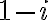 1-i 1-i