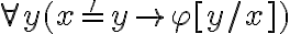 \forall y (x =' y \to \varphi[y/x])