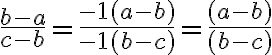  \frac{b-a}{c-b}=\frac{-1(a-b)}{-1(b-c)}=\frac{(a-b)}{(b-c)}  