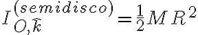 I_{O,\hat 
k}^{(semidisco)} = \frac 1 2 M R^2