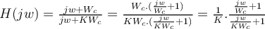  H(jw)= \frac{jw+W_c}{jw+KW_c} =  \frac{W_c.(\frac{jw}{W_c}+1)}{KW_c.(\frac{jw}{KW_c}+1)} =  \frac{1}{K}.\frac{\frac{jw}{W_c}+1}{\frac{jw}{KW_c}+1} 