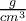 \frac{g}{cm^3}