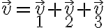 \vec v = \vec v_1 + \vec v_2 + \vec v_3