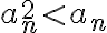 a_n^2 < a_n