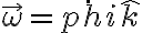 \vec{\omega}=\dot{phi}\hat{k} \vec{\omega}=\dot{phi}\hat{k}