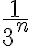  \frac{1}{3^{n}} 