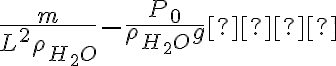 \frac{m}{L^2 \rho_{H_{2}O}} - \frac{P_0}{\rho_{H_{2}O} g}  
